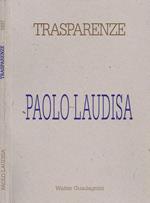 Trasparenze di: Paolo Laudisa