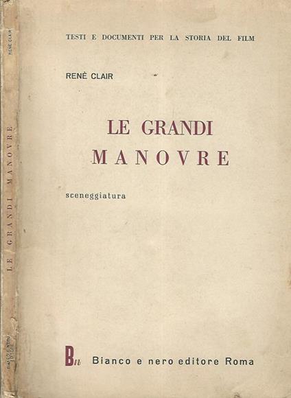 Le grandi manovre. Sceneggiatura - René Clair - copertina