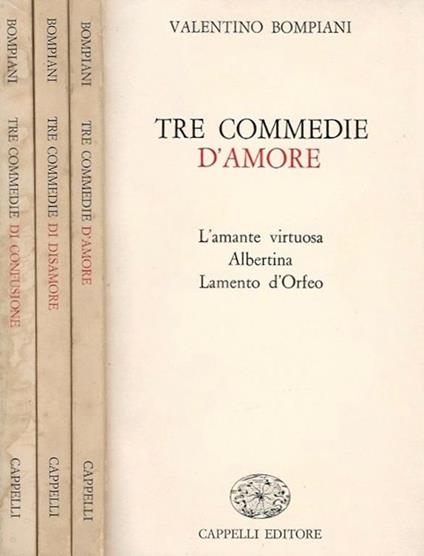 Tre commedie. D'amore. Di disamore. Di confusione - Valentino Bompiani - copertina