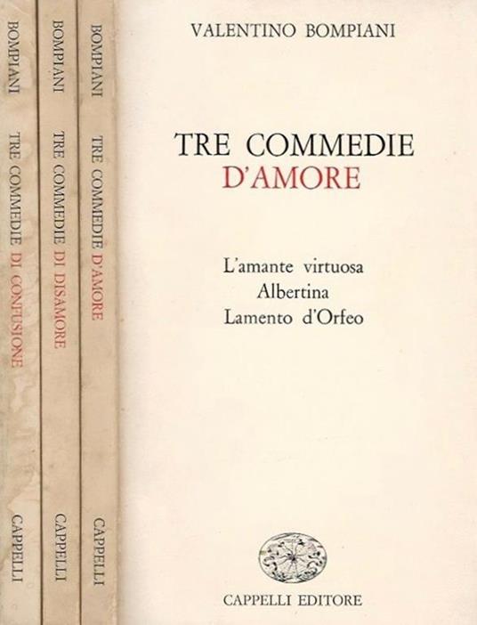 Tre commedie. D'amore. Di disamore. Di confusione - Valentino Bompiani - copertina