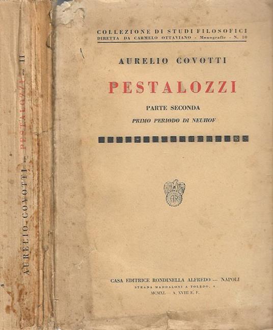 Un apostolo dell'educazione Pestalozzi dai suoi scritti – Parte seconda. L' eremitaggio di Neuhof da "Leonardo e Gertrude" al "Giornale elvetico" (1783-1798) - Aurelio Covotti - copertina