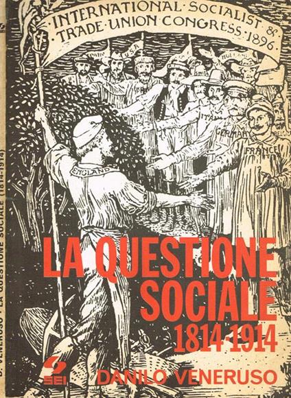 La questione sociale 1814-1914 - Danilo Veneruso - copertina