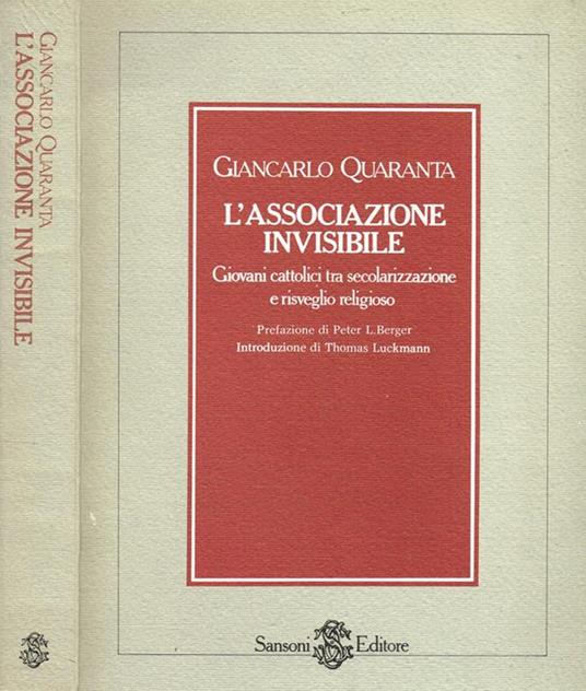 L' associazione invisibile. Giovani cattolici tra secolarizzazione e risveglio religioso - Giancarlo Quaranta - copertina