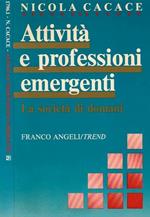 Attività e professioni emergenti. La società di domani