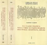 La classe politica nella crisi di partecipazione dell'Italia giolittiana, 1909-1913 Vol. I e III. Liberali e Radicali alla Camera dei Deputati