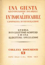 Una giusta rivendicazione salariale e un'inqualificabile campagna di denigrazioni. Documentazione di una legittima azione sindacale e di un'illegittima speculazione