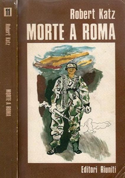 Morte a Roma. Il massacro delle Fosse Ardeatine - Robert Katz - copertina