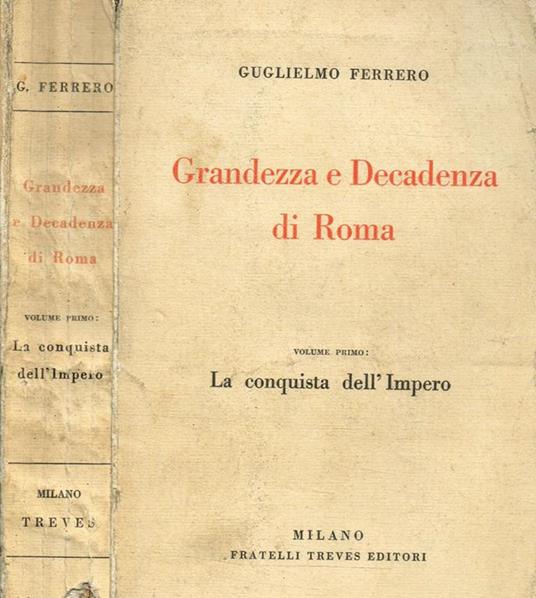Grandezza e decadenza di Roma vol.I. La conquista dell'Impero - Guglielmo Ferrero - copertina