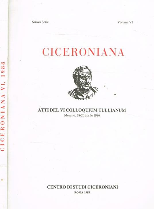 Ciceroniana. Rivista di studi ciceroniani n.s. vol.VI. Atti del VI Colloquium Tullianum. Merano 18-20 aprile 1986 - copertina