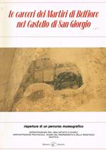 Le carceri dei Martiri di Belfiore nel Castello di San Giorgio. Riapertura di un percorso museografico. 1-7 dicembre 1985