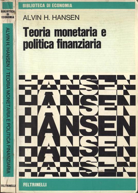 Teoria monetaria e politica finanziaria - Alvin H. Hansen - copertina