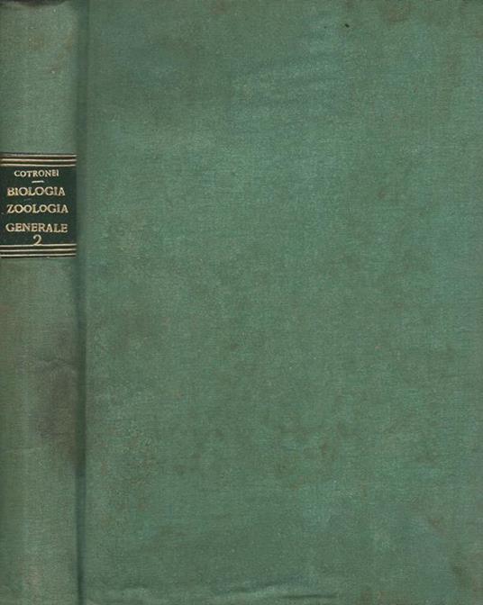 Biologia e zoologia generale. Parte prima. L'organizzazione biologica - Giulio Cotronei - copertina