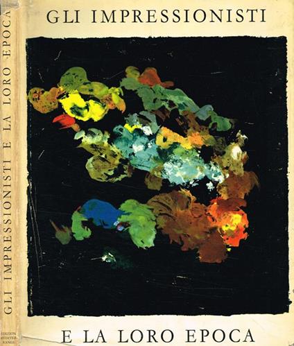 Gli impressionisti e la loro epoca - Jean Cassou - copertina