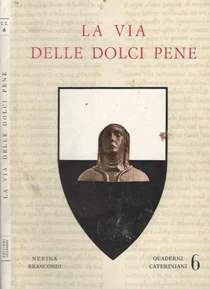La via delle dolci pene. secondo S. Caterina da Siena - copertina