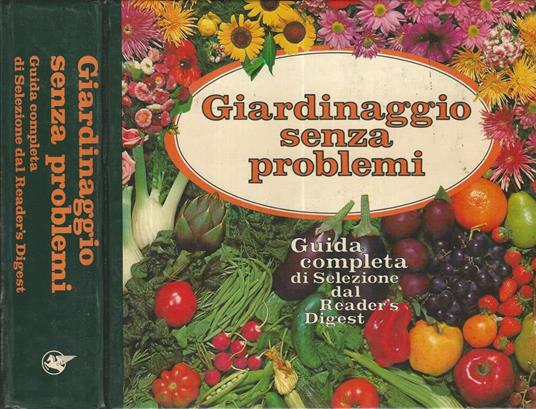 Giardinaggio senza problemi. Guida completa dal Reader's Digest - copertina