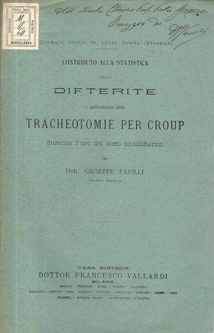 Contributo alla statistica della difterite e specialmente delle tracheotomie per croup durante l'uso del siero antidifterico - Giuseppe Favilli - copertina