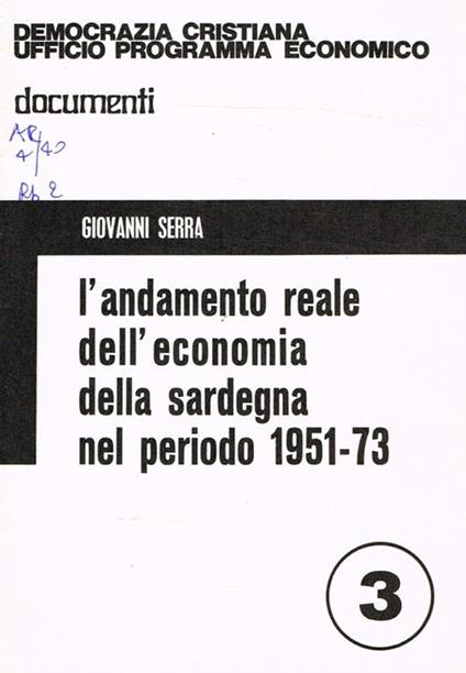 L' andamento reale dell'economia della Sardegna nel periodo 1951-73. Democrazia Cristiana. Ufficio programma economico - Gerolamo Serra - copertina