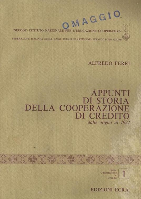 Appunti di Storia della Cooperazione di Credito dalle Origini al 1922 - Alfredo Ferri - copertina