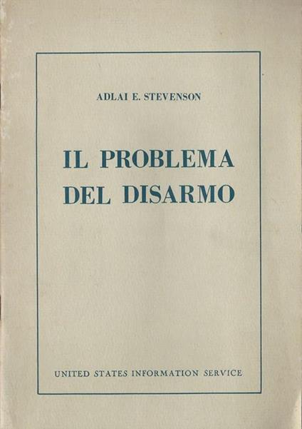 Il problema del disarmo - Adlai E. Stevenson - copertina