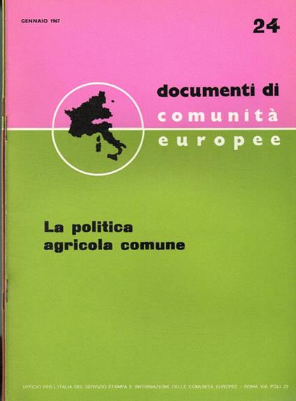 Documenti di Comunità europea n.24 25. La politica agricola comune. La situazione economica della Comunità nel 1966 e le prospettive per il 1967 - copertina