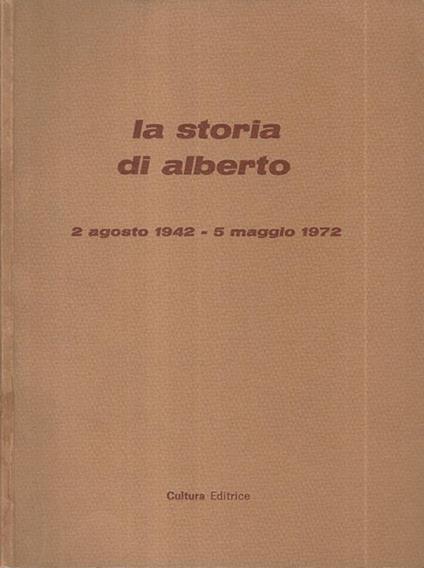 La storia di Alberto. 2 agosto 1942 - 5 maggio 972 - copertina
