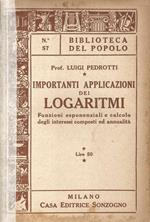 Importanti applicazioni dei logaritimi. Funzioni esponenziali e calcolo degli interessi composti ed annualità