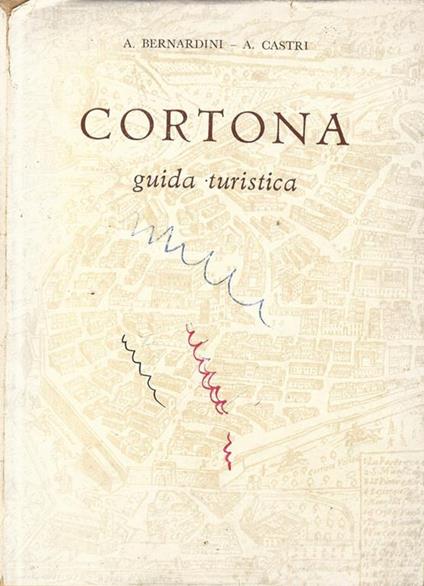Cortona. Guida turistica - Antonio Bernardini - copertina