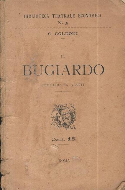 Il bugiardo. Commedia in 3 atti - Carlo Goldoni - copertina