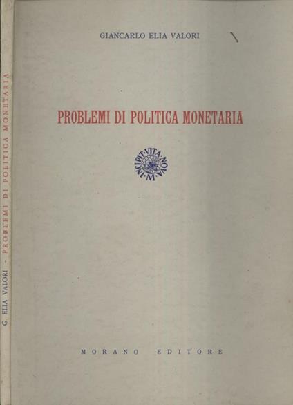 Problemi di politica monetaria - Giancarlo Elia Valori - copertina