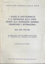 I giudizi di costituzionalità e il contenzioso dello Stato davanti alle giurisdizioni nazionali comunitarie e internazionali negli anni 1976-1980. Relazione dell’avvocato generale dello Stato al Presidente del Consiglio dei Ministri