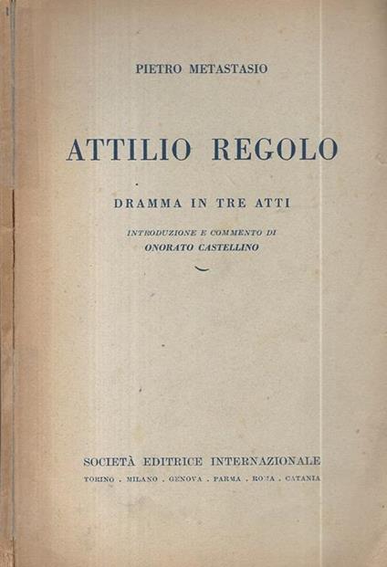 Attilio Regolo. Dramma in tre atti - Pietro Metastasio - copertina