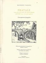 Pratale. Una piccola parte di storia pisana dall'XII° sec. ai nostri giorni. Con repertorio fotografico