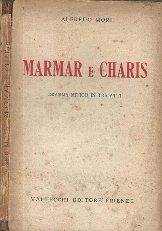 Marmar e Charis. Dramma mitico in tre atti - Alfredo Mori - copertina