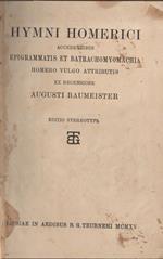 Hymni Homerici. accedentibus epigrammatis et batrachomyomachia Homero vulgo attributis ex recensione Augusti Baumeister. Editio Stereotypa