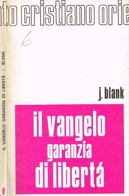 Il Vangelo. Garanzia di libertà - Josef Blank - copertina