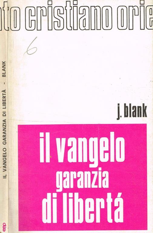 Il Vangelo. Garanzia di libertà - Josef Blank - copertina
