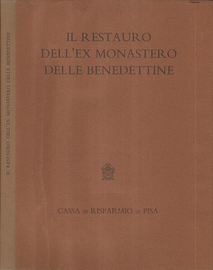 Il restauro dell'ex Monastero delle Benedettine - copertina