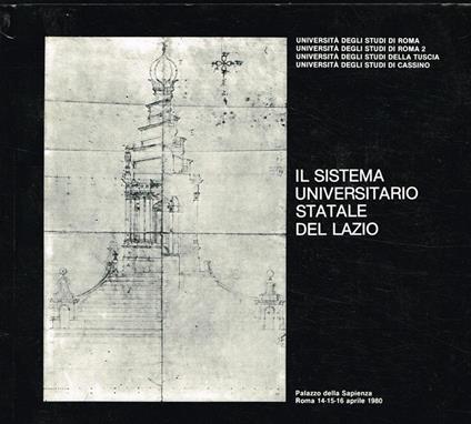 Il sistema universitario statale del Lazio. Atti del Convegno, Palazzo della Sapienza Roma 14-15-16 aprile 1980 - copertina