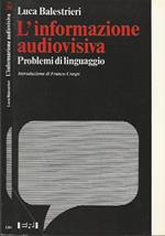 L' informazione audiovisiva. Problemi del linguaggio