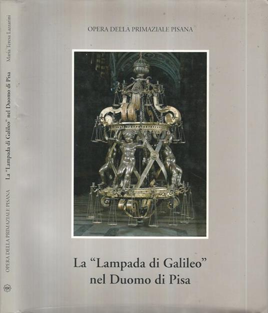La Lampada di Galileo nel Duomo di Pisa - Mario Lazzarini - copertina