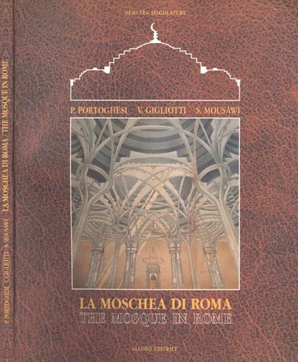 La Moschea di Roma - The Mosque in Rome - Paolo Portoghesi - copertina