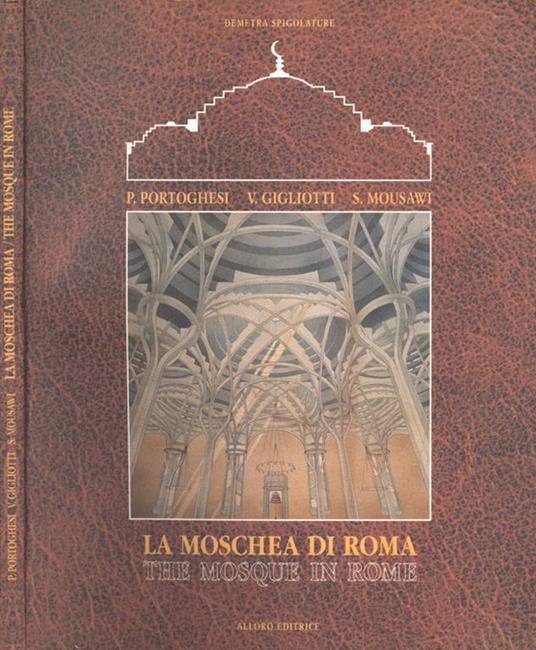 La Moschea di Roma - The Mosque in Rome - Paolo Portoghesi - copertina