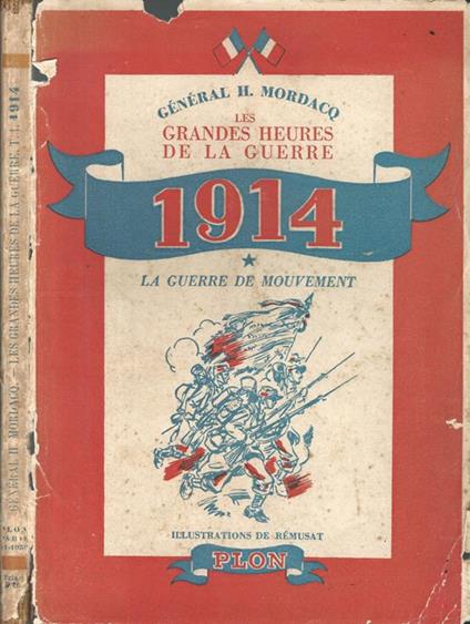 Les grandes heures de la guerre: 1914. La guerre de mouvement di: Général H. Mordacq - copertina