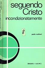 Seguendo Cristo incondizionatamente. Riflessioni teologiche sul rinnovamento della vita religiosa