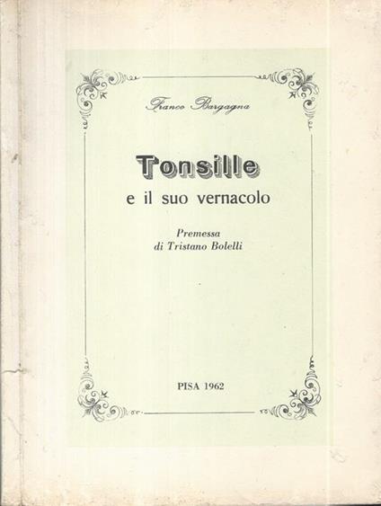 Tonsille e il suo vernacolo - Franco Bargagna - copertina