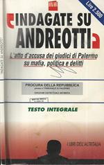 Indagate su Andreotti. L'atto d'accusa dei Giudici di Palermo su mafia, politica e delitti