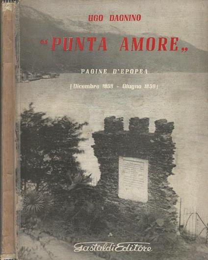 Punta amore. Pagine d'epopea (dicembre 1858-giugno 1859) - Ugo Dagnino - copertina