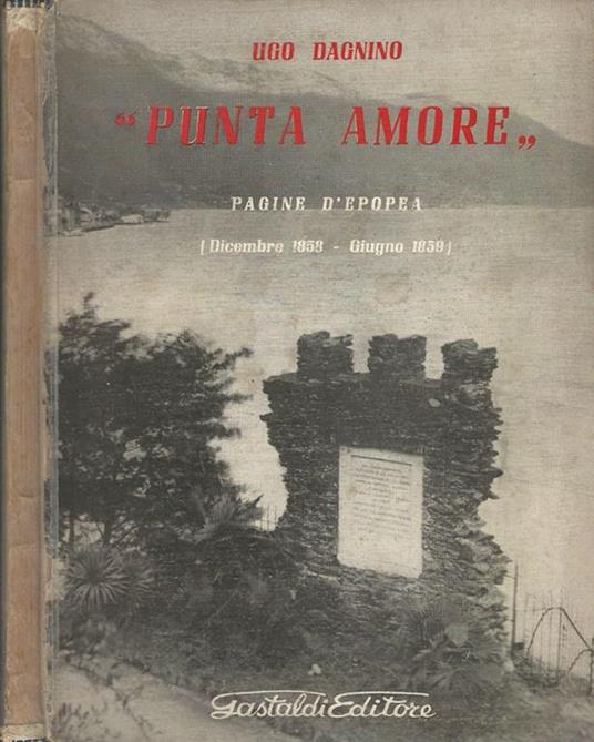 Punta amore. Pagine d'epopea (dicembre 1858-giugno 1859) - Ugo Dagnino - copertina