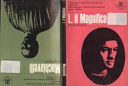 Lorenzo il Magnifico. Machiavelli - Sergio Romagnoli - copertina