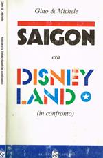 Saigon era Disneyland (in confronto)